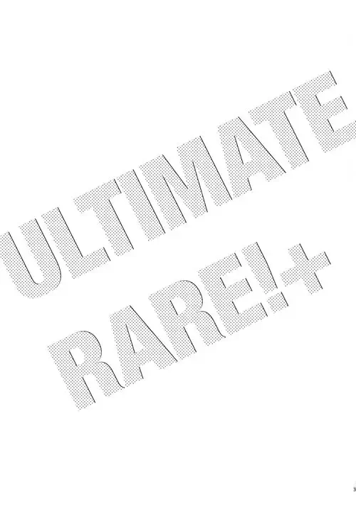 Ultimate Rare!+